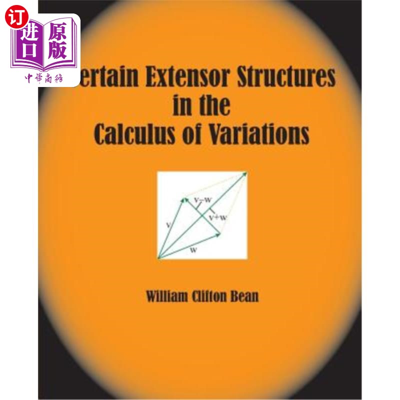 海外直订Certain Extensor Structures in the Calculus of Variations 变分演算中的某些伸肌结构