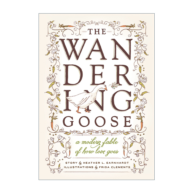 流浪鹅 英文原版 The Wandering Goose 关于爱情的现代寓言故事 Heather L. Earnhardt 精装 英文版 进口英语原版书籍