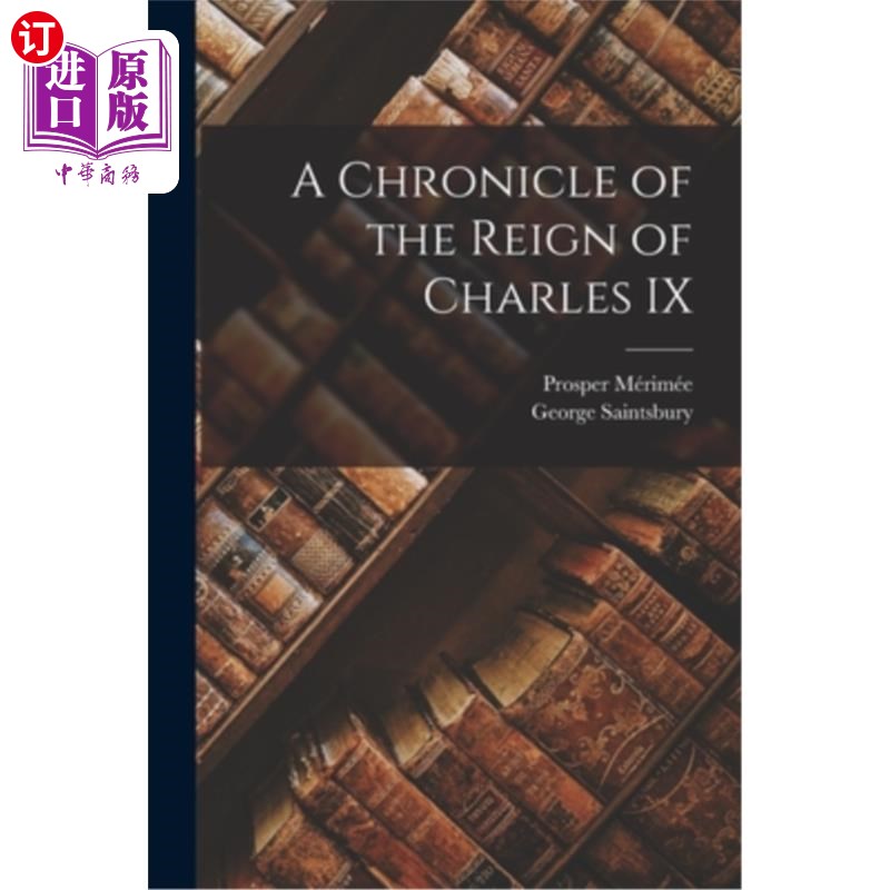 海外直订A Chronicle of the Reign of Charles IX 查理九世统治编年史