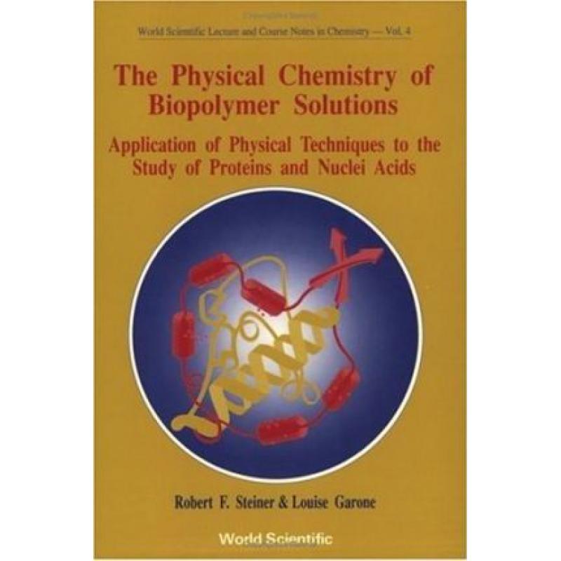 【4周达】Physical Chemistry of Biopolymer Solutions, The: Application of Physical Techniques to the S... [9789810204525]