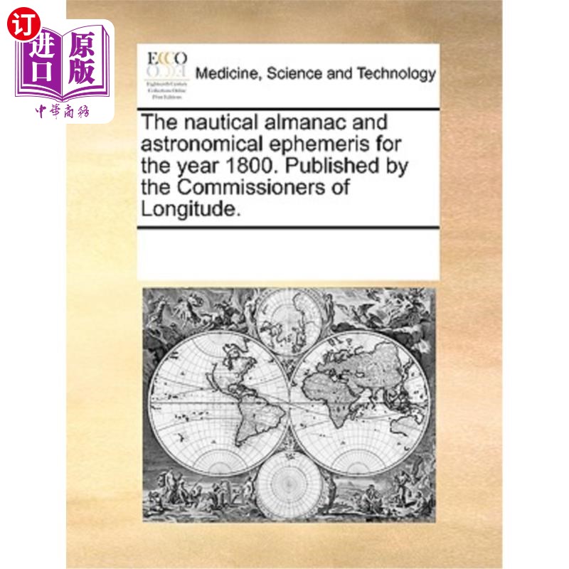 海外直订医药图书The Nautical Almanac and Astronomical Ephemeris for the Year 1800. Published by  1800年航海年历和天