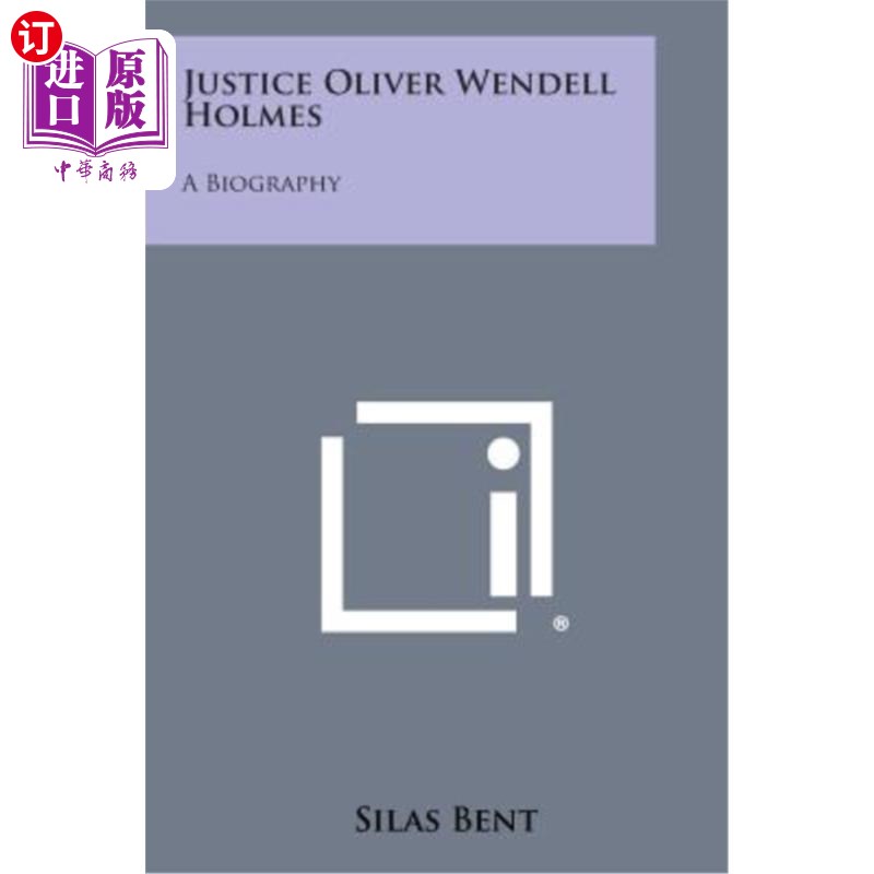海外直订Justice Oliver Wendell Holmes: A Biography 奥利弗·温德尔·霍姆斯大法官：传记