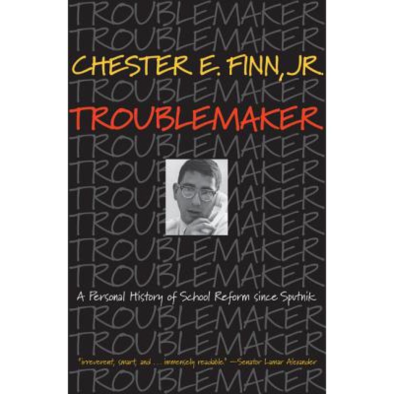 【4周达】Troublemaker: A Personal History of School Reform Since Sputnik [9780691171036]