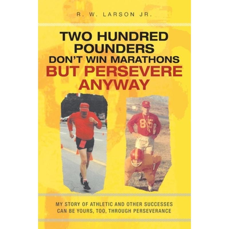 【4周达】Two Hundred Pounders Don't Win Marathons But Persevere Anyway [9798887631981]