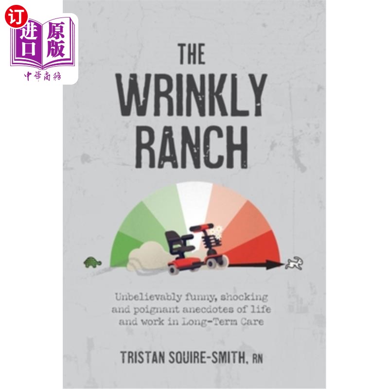 海外直订医药图书The Wrinkly Ranch: Unbelievably funny, shocking and poignant anecdotes of life a 皱纹农场:在长期护