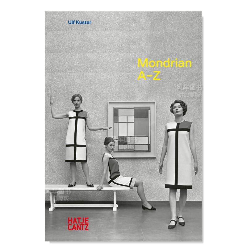 【现货】彼埃·蒙德里安：A-ZPiet Mondrian: A–Z20世纪英文艺术美术进口原版书Ulf Küster , Torsten K?chlin, Joana Katte