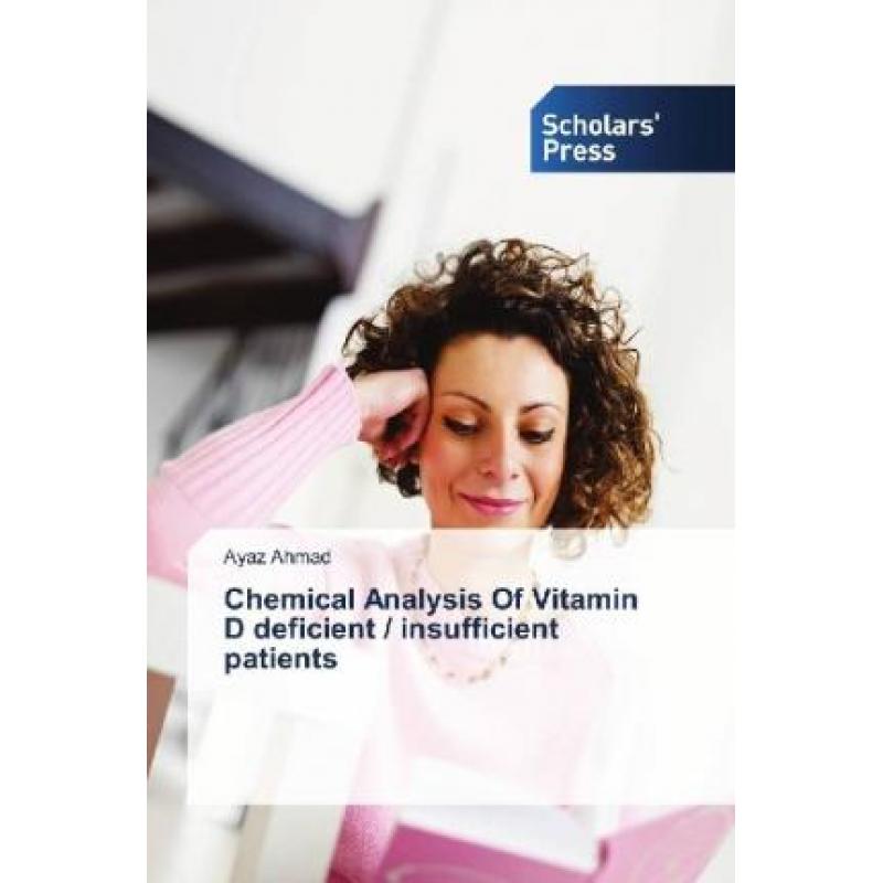【4周达】Chemical Analysis Of Vitamin D deficient / insufficient patients [9786202316514]