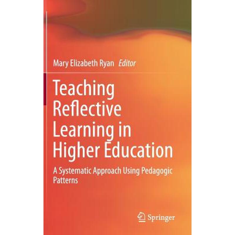 【4周达】Teaching Reflective Learning in Higher Education : A Systematic Approach Using Pedagogic Pat... [9783319092706]