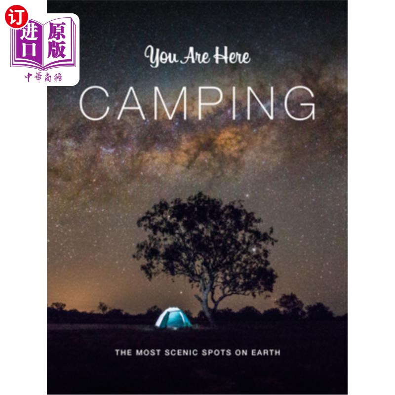 海外直订You Are Here: Camping: The Most Scenic Spots on Earth 你在这里:露营:地球上风景最美的地方