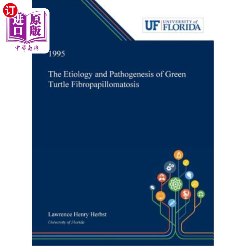 海外直订The Etiology and Pathogenesis of Green Turtle Fibropapillomatosis 甲鱼纤维乳头状瘤病的病因病机