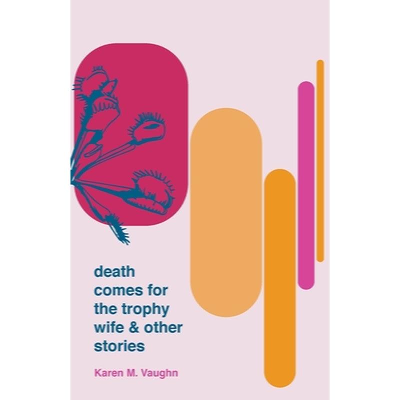 【4周达】Death Comes for the Trophy Wife and Other Stories [9781948559690]