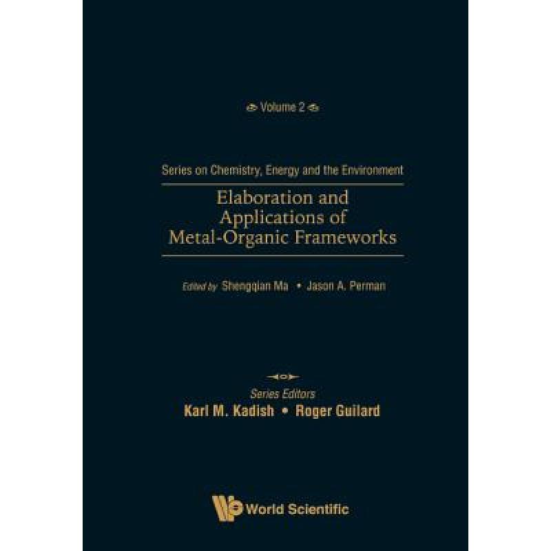 【4周达】Elaboration and Applications of Metal-Organic Frameworks [9789813226722]