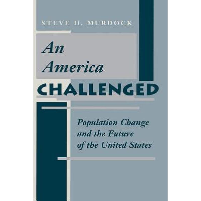【4周达】An America Challenged : Population Change And The Future Of The United States [9780813318097]