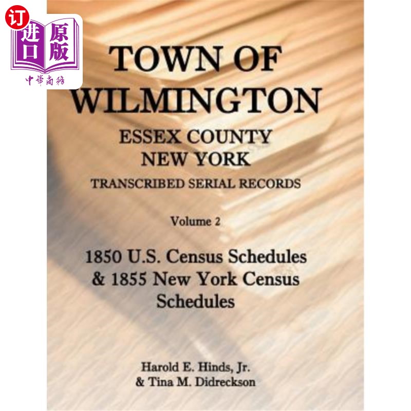 海外直订Town of Wilmington, Essex County, New York, Transcribed Serial Records, Volume 2 威尔明顿镇，埃塞克斯县，纽