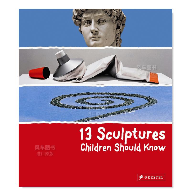 【现货】13个孩子应该知道的雕塑作品 13 Sculptures Children Should Know 英文儿童艺术启蒙 精装 进口原版图书