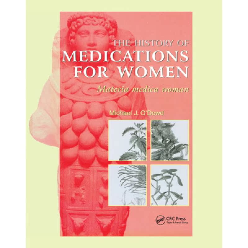 【4周达】The History of Medications for Women: Materia Medica Woman [9780367397562]