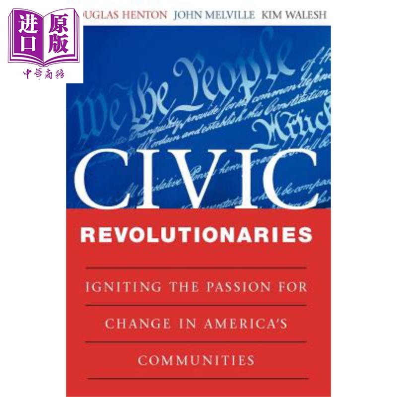 公民革命者 激发美国社区变革的热情 Civic Revolutionaries Igniting The Passion For Change 英文原版 Douglas Henton wil