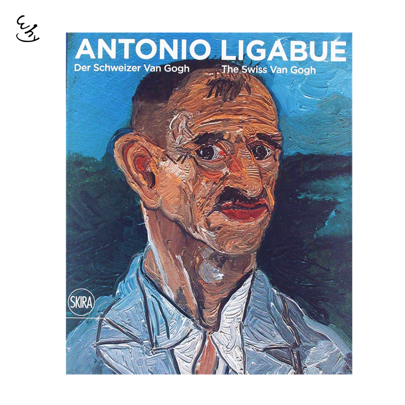 现货ANTONIO LIGABUE: THE SWISS VAN GOGH 安东尼奥·利加布:瑞士的梵高 艺术原版 英文进口 为什么美术馆