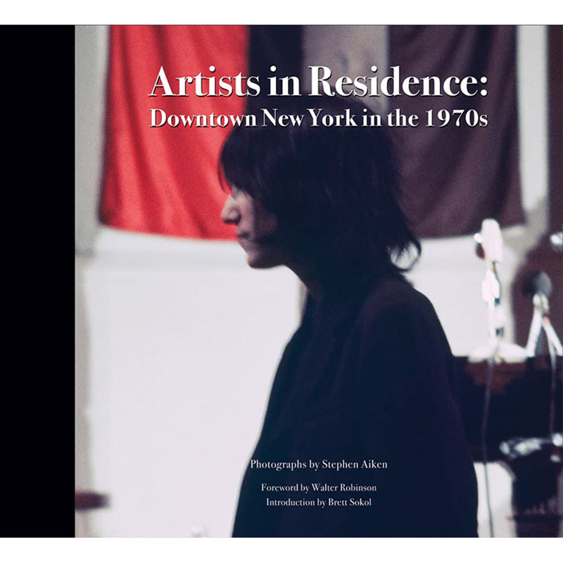 【预售】Stephen Aiken: Artists in Residence 驻地艺术家：1970 年代的纽约市中心 英文原版图书籍进口正版 摄影师专辑