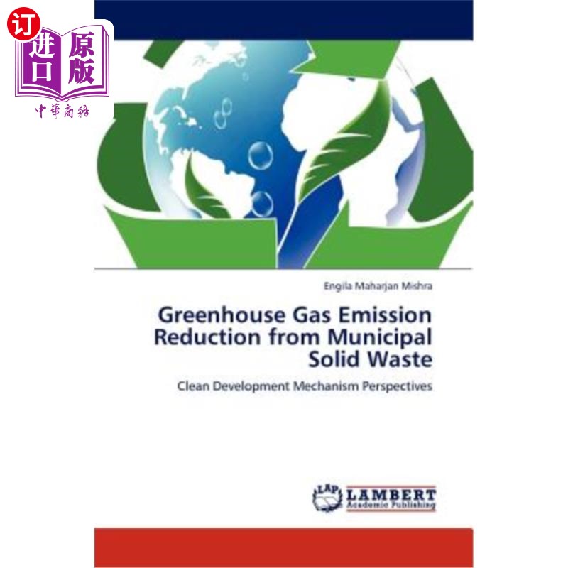 海外直订Greenhouse Gas Emission Reduction from Municipal Solid Waste 城市固体废物温室气体减排