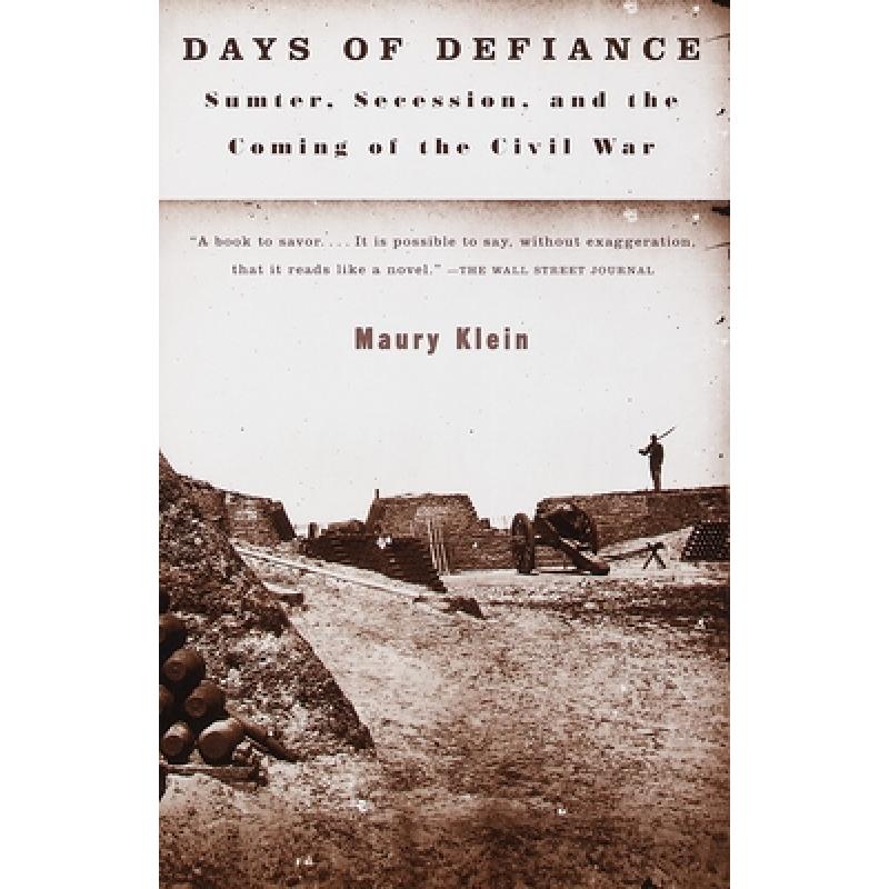 【4周达】Days of Defiance: Sumter, Secession, and the Coming of the Civil War [9780679768821]