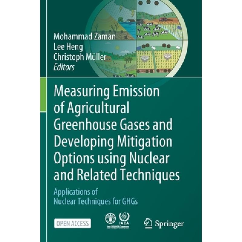 【4周达】Measuring Emission of Agricultural Greenhouse Gases and Developing Mitigation Options using ... [9783030553982]