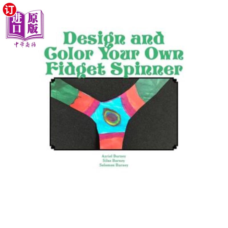 海外直订Design and Color Your Own Fidget Spinner: An Alternative to Fidget Spinners in t 设计和色彩你自己的指尖陀螺