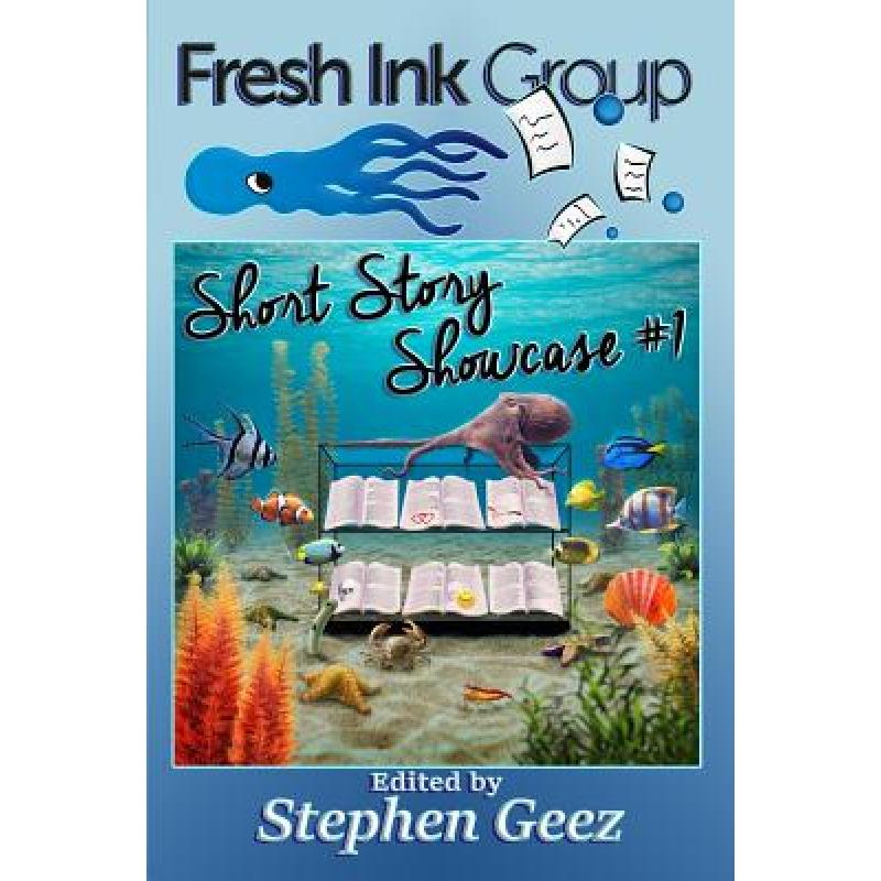 【4周达】Fresh Ink Group Short Story Showcase #1 [9781936442171]