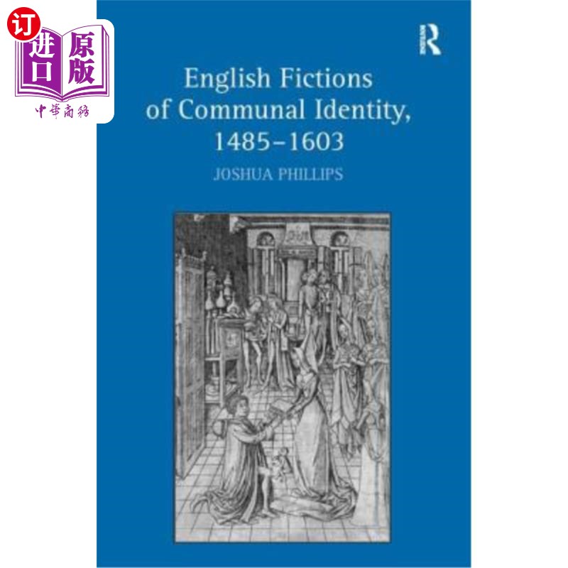 海外直订English Fictions of Communal Identity, 1485-1603 英国公共身份小说，1485-1603