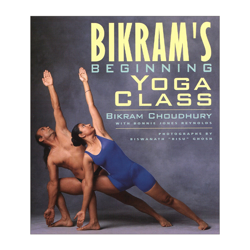 英文原版 Bikram's Beginning Yoga Class 比克拉姆瑜伽课 修订更新版 瑜伽大师Bikram Choudhury 英文版 进口英语原版书籍