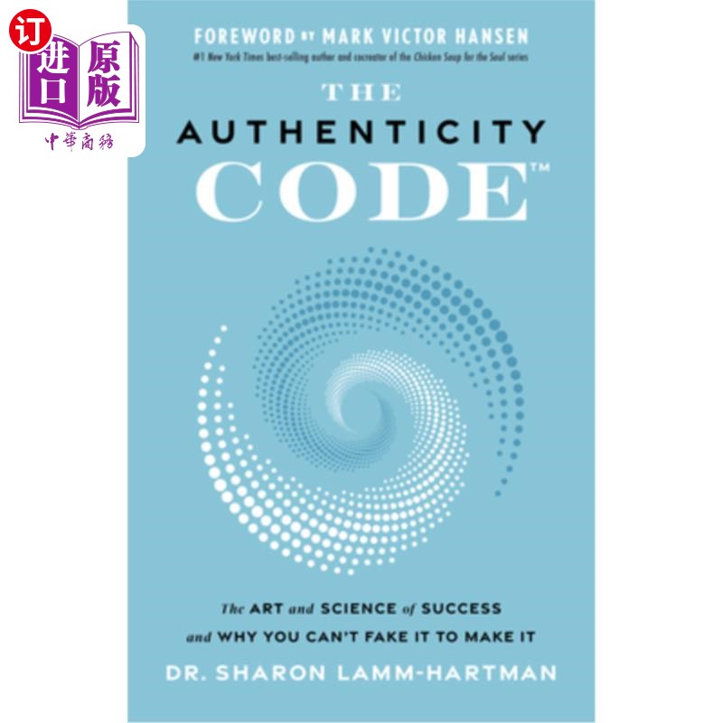 海外直订The Authenticity Code: The Art and Science of Success and Why You Can't Fake It  《真实代码:成功的艺术和科