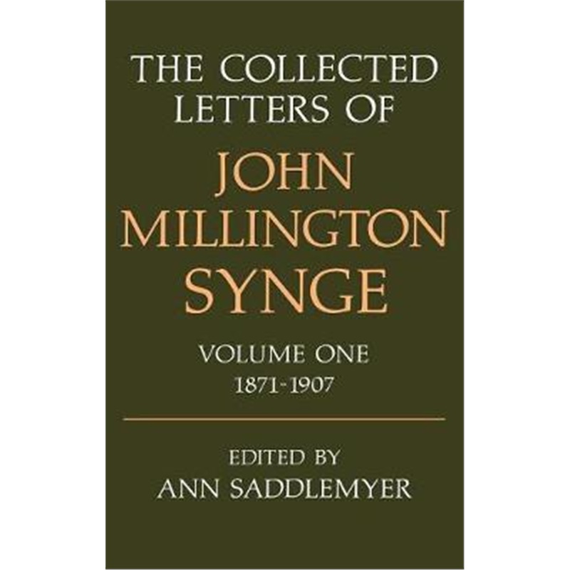 预订The Collected Letters of John Millington Synge Volume I: 1871-1907
