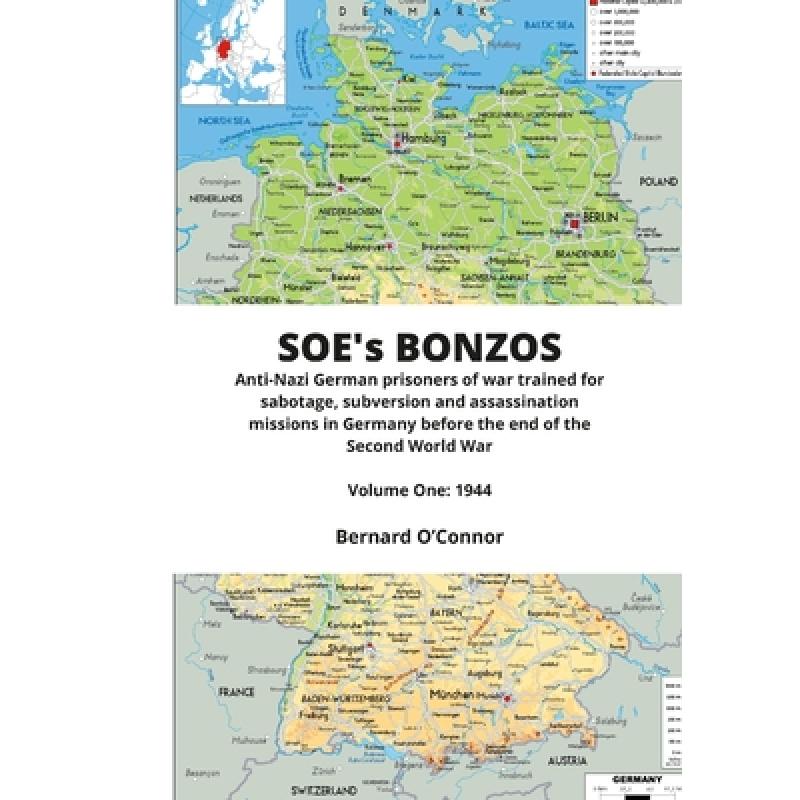 【4周达】SOE's BONZOS Volume One: Anti-Nazi German prisoners of war trained for sabotage, subversion ... [9781471680663]
