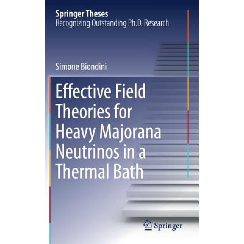 【4周达】Effective Field Theories for Heavy Majorana Neutrinos in a Thermal Bath [9783319639000]