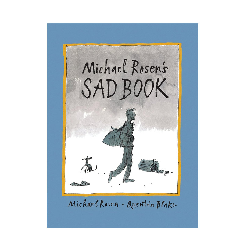 Michael Rosen's Sad Book 迈克尔罗森的伤心书 面对悲伤的经历的情绪调节 8-12岁儿童启蒙情绪认知/情商培养 平装绘本
