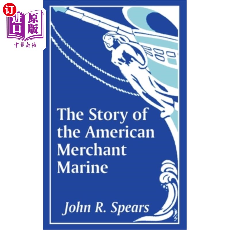 海外直订The Story of the American Merchant Marine 美国商船队的故事