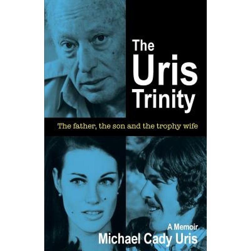 【4周达】The Uris Trinity: The father, the son and the trophy wife [9780998270036]