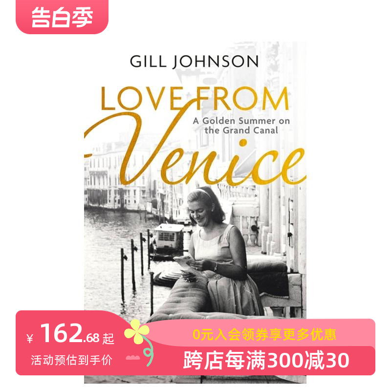 【预售】威尼斯的爱：大运河上的金色夏日 Love From Venice: A golden summer on the Grand Canal 原版英文文学传记 善本图书