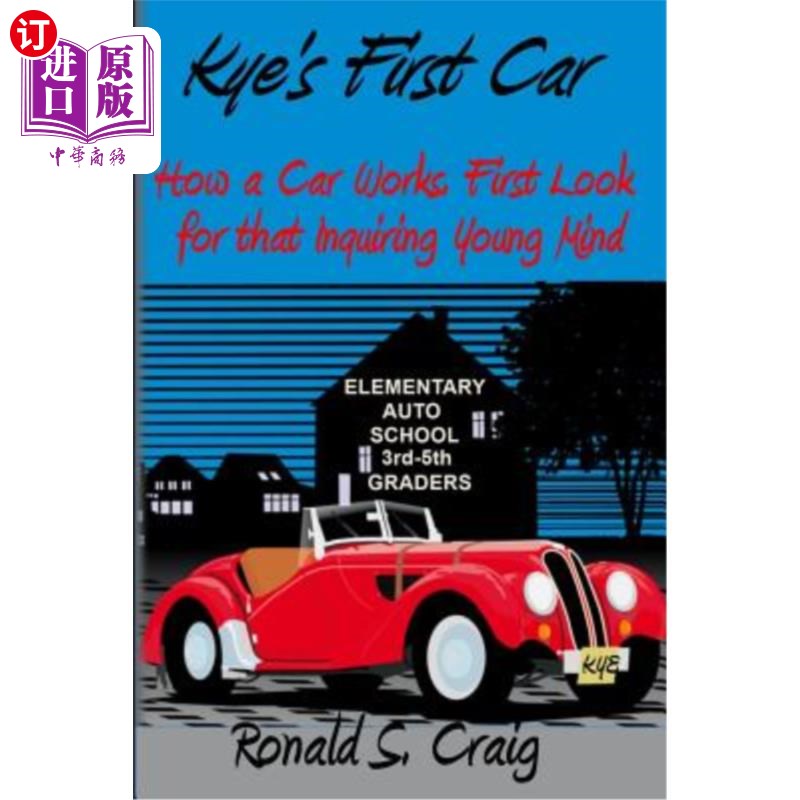 海外直订Kye's First Car: How a car works, a first look for inquiring young minds Kye的第一辆车：一辆车是如何工作的