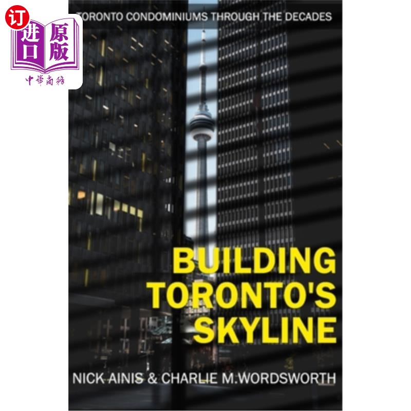 海外直订Building Toronto's Skyline: Toronto Condominiums Through the Decades 建设多伦多的天际线:几十年来多伦多的公