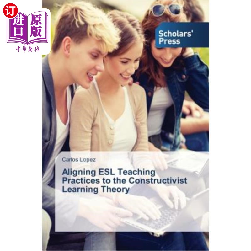 海外直订Aligning ESL Teaching Practices to the Constructivist Learning Theory 将ESL教学实践与建构主义学习理论相结合