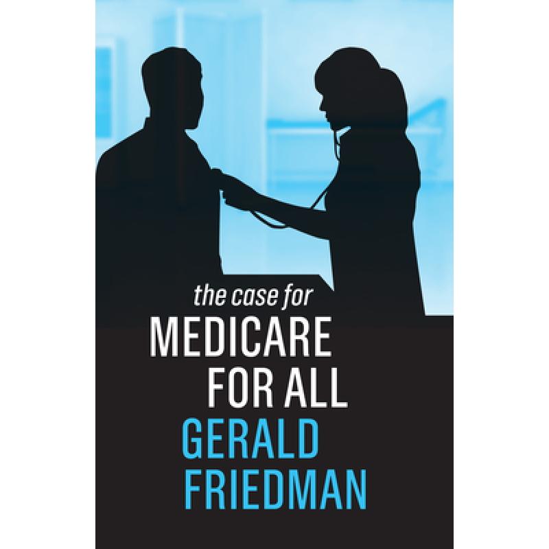 【4周达】The Case For Medicare For All [Wiley经济学] [9781509539765]