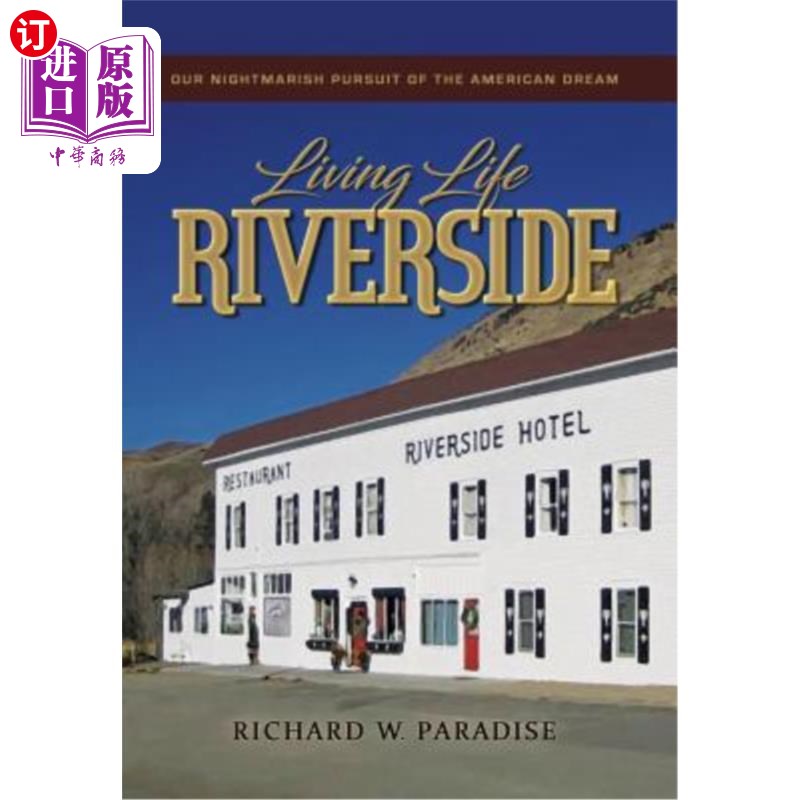 海外直订Living Life Riverside: Our Nightmarish Pursuit of the American Dream 生活在河边：我们对美国梦的噩梦般的追求