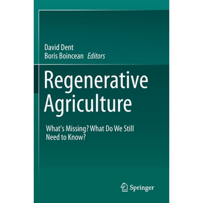 【4周达】Regenerative Agriculture : What's Missing? What Do We Still Need to Know? [9783030722265]