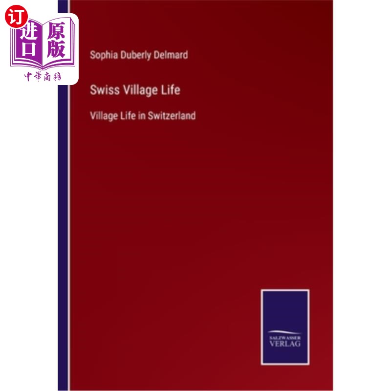 海外直订Swiss Village Life: Village Life in Switzerland 瑞士乡村生活:瑞士乡村生活
