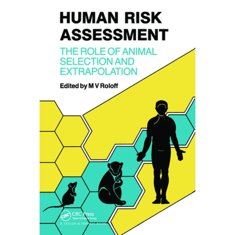 【4周达】Human Risk Assessment--The Role of Animal Selection and Extrapolation: The Role of Animal Se... [9780367451400]