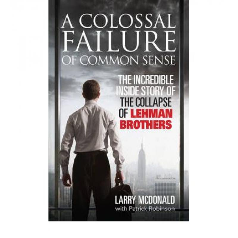 【4周达】A Colossal Failure of Common Sense : The Incredible Inside Story of the Collapse of Lehman B... [9780091936150]