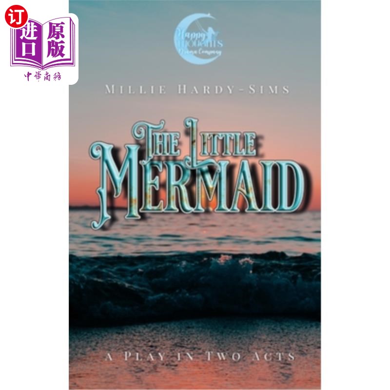 海外直订The Little Mermaid: A Play for Young Actors 《小美人鱼:青年演员的戏剧》