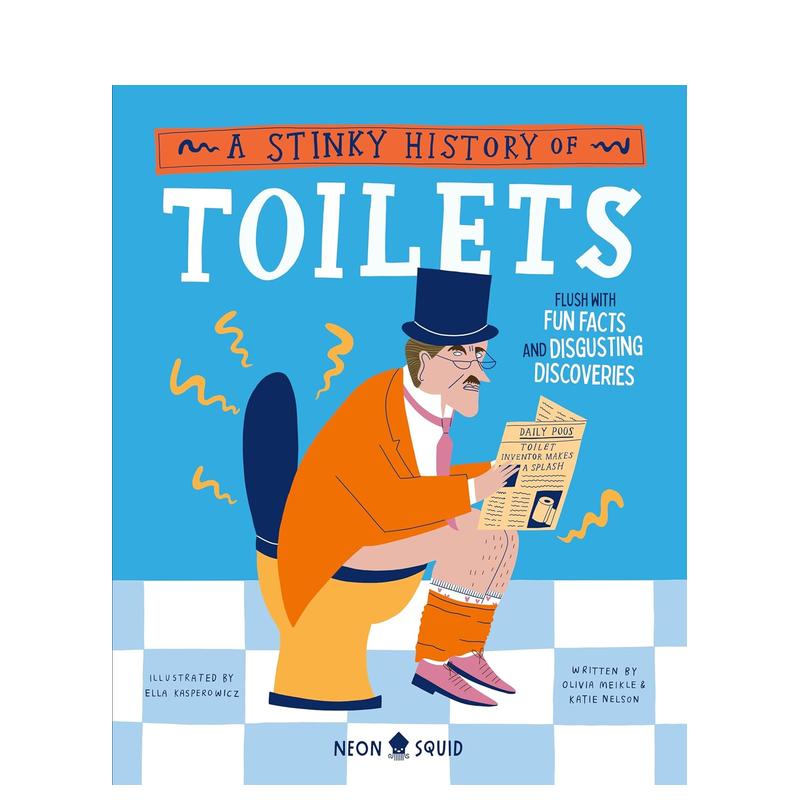 【预 售】【古怪历史】关于马桶的臭臭历史 【Wacky Histories】A Stinky History of Toilets 原版英文儿童绘本