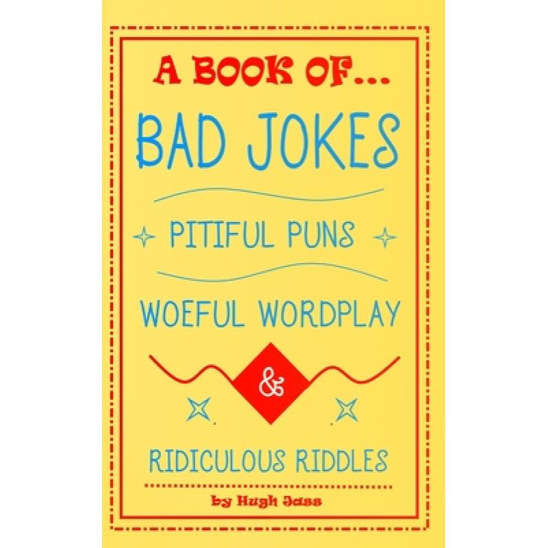 【4周达】A Book of Bad Jokes, Pitiful Puns, Woeful Wordplay and Ridiculous Riddles (Hardcover) [9781387763528]
